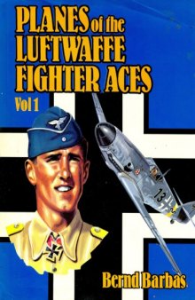 Planes of the Luftwaffe Fighter Aces Vol. 1