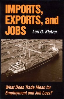 Imports, Exports, and Jobs: What Does Trade Mean for Employment and Job Loss?