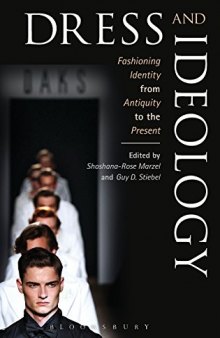 Dress and Ideology: Fashioning Identity from Antiquity to the Present