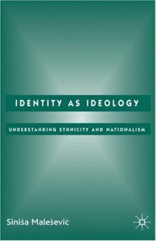 Identity as Ideology: Understanding Ethnicity and Nationalism