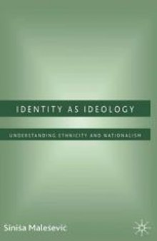 Identity as Ideology: Understanding Ethnicity and Nationalism