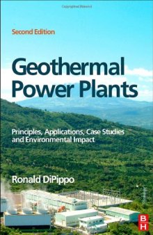 Geothermal Power Plants, Second Edition: Princi Applications, Case Studies and Environmental Impact