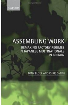 Assembling Work: Remaking Factory Regimes in Japanese Multinationals in Britain