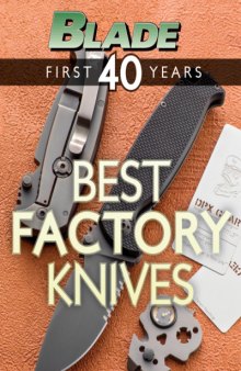 BLADE's Best Factory Knives : the Best Factory Knives of BLADE's First 40 Years.