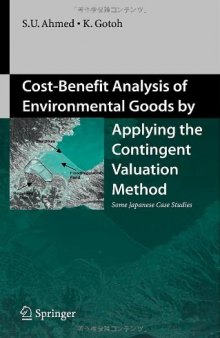 Cost-Benefit Analysis of Environmental Goods by Applying Contingent Valuation Method: Some Japanese Case Studies  