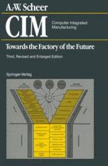 CIM Computer Integrated Manufacturing: Towards the Factory of the Future