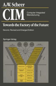 CIM. Computer Integrated Manufacturing: Towards the Factory of the Future