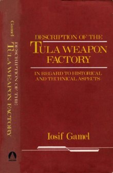 Description of the Tula Weapon Factory: In Regard to Historical and Technical Aspects  