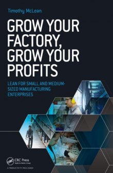 Grow Your Factory, Grow Your Profits: Lean for Smalland Medium-Sized Manufacturing Enterprises