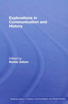 Explorations in Communication and History (Shaping Inquiry in Culture, Communication and Media Studies)  