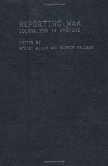 Reporting War: Journalism in Wartime  