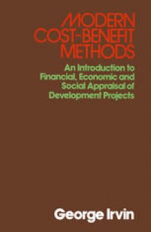 Modern Cost-Benefit Methods: An Introduction to Financial, Economic and Social Appraisal of Development Projects