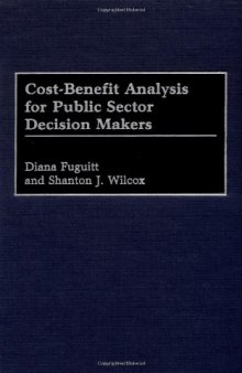 Cost-Benefit Analysis for Public Sector Decision Makers