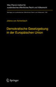 Demokratische Gesetzgebung in der Europäischen Union: Theorie und Praxis der dualen Legitimationsstruktur europäischer Hoheitsgewalt