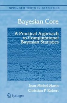 Bayesian core: a practical approach to computational Bayesian statistics