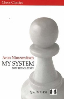 My System: A Chess Manual on Totally New Principles (Chess Classics)  