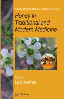Honey in Traditional and Modern Medicine (Traditional Herbal Medicines for Modern Times)