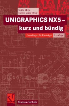 UNIGRAPHICS NX5 - kurz und bündig. Grundlagen für Einsteiger