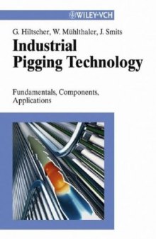 Industrial Pigging Technology: Fundamentals, Components, Applications