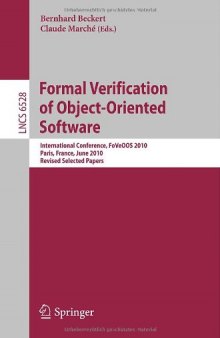 Formal Verification of Object-Oriented Software: International Conference, FoVeOOS 2010, Paris, France, June 28-30, 2010, Revised Selected Papers