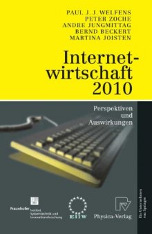 Internetwirtschaft 2010 : Perspektiven Und Auswirkungen : Studie Für Das Bundesministerium Für Wirtschaft Und Arbeit