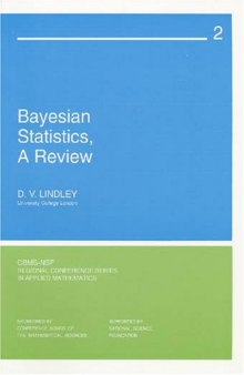 Bayesian Statistics, a Review (CBMS-NSF Regional Conference Series in Applied Mathematics)