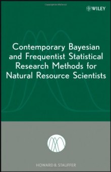 Contemporary Bayesian and Frequentist Statistical Research Methods for Natural Resource Scientists