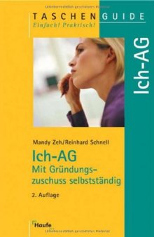 Ich-AG - Mit Gründungszuschuss selbstständig, 2.Auflage