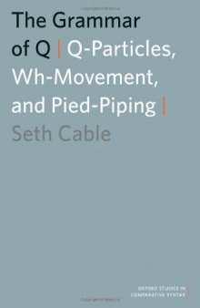 The Grammar of Q: Q-Particles, Wh-Movement, and Pied-Piping (Oxford Studies in Comparative Syntax)