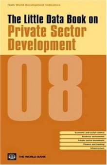 Little Data Book on Private Sector Development 2008 (World Development Indicators)