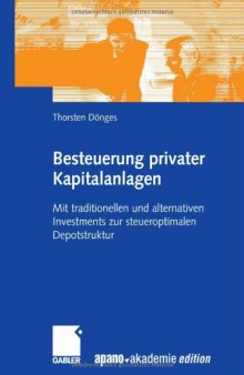 Besteuerung privater Kapitalanlagen - Mit traditionellen und alternativen Investments zur steueroptimalen Depotstruktur