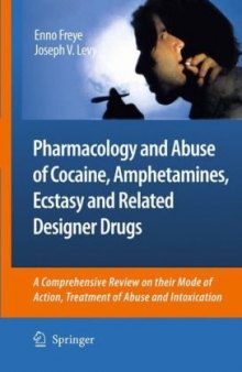 Pharmacology and Abuse of Cocaine, Amphetamines, Ecstasy and Related Designer Drugs: A comprehensive review on their mode of action, treatment of abuse and intoxication