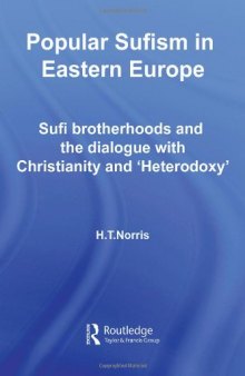 Popular Sufism of Eastern Europe: Sufi Brotherhoods and the dialogue with Christianity and 'Heterodoxy'