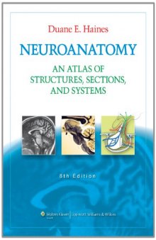 Neuroanatomy: An Atlas of Structures, Sections, and Systems  