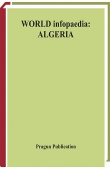 World Infopaedia: Algeria (Volume 10 of World Infopaedia)