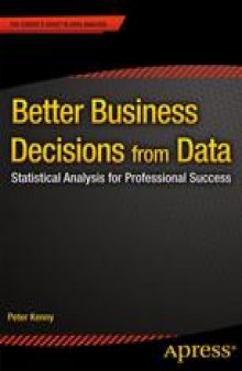 Better Business Decisions from Data: Statistical Analysis for Professional Success