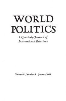 World Politics (Vol. 61, No. 1, Jan. 2009) - Special Issue: ''International Relations Theory and the Consequences of Unipolarity''
