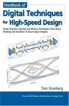 Handbook of digital techniques for high-speed design: design examples, signaling and memory technologies, fiber optics, modeling and simulation to ensure signal integrity