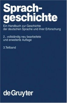 Sprach-Geschichte: Ein Handbuch Zur Geschichte Der Deutschen Sprache Und Ihrer Erforschung (Handbooks of Linguistics and Communication Science) (German Edition) (Pt. 3)