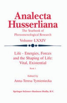 Life Energies, Forces and the Shaping of Life: Vital, Existential: Book I