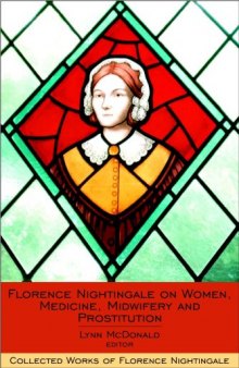 Florence Nightingale on Women, Medicine, Midwifery and Prostitution: Collected Works of Florence Nightingale, Volume 8 (v. 8)