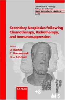 Secondary Neoplasias Following Chemotherapy, Radiotherapy and Immunosuppression: Secondary Neoplasias After Organ Transplants and Radiotherapy (Contributions to Oncology, 55)