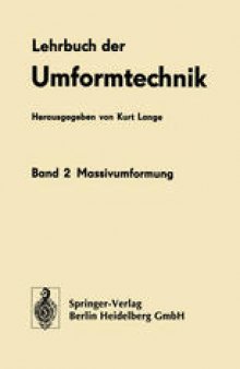 Lehrbuch der Umformtechnik:  Band 2 Massivumformung