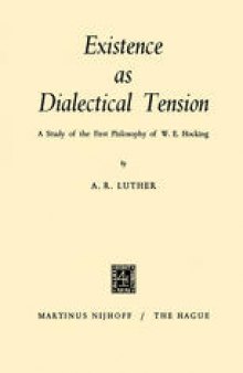 Existence as Dialectical Tension: A Study of the First Philosophy of W. E. Hocking