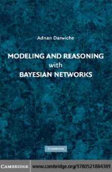 Modeling and Reasoning with Bayesian Networks