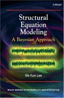 Structural Equation Modelling: A Bayesian Approach (Wiley Series in Probability and Statistics)