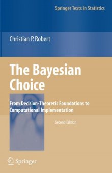 The Bayesian Choice: From Decision-Theoretic Foundations to Computational Implementation, 2nd Edition