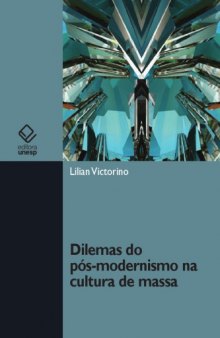 Dilemas do Pós-Modernismo na Cultura de Massa