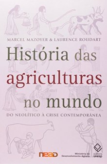 História das Agriculturas do Mundo - Do Neolítico À Crise Contemporânea