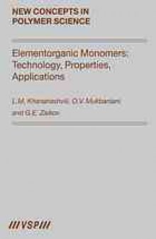 Elementorganic monomers : technology, properties, applications